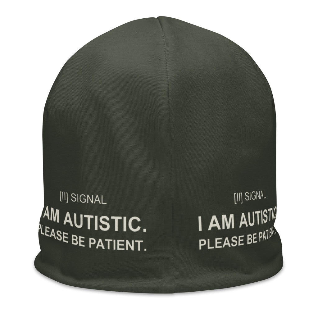 Olive stretch SIGNAL beanie, back with I AM AUTISTIC. PLEASE BE PATIENT. around the band; digital mockup of earlier artwork.