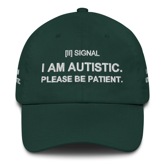 Spruce green SIGNAL cap, front with embroidered I AM AUTISTIC. PLEASE BE PATIENT.; digital mockup of earlier artwork.