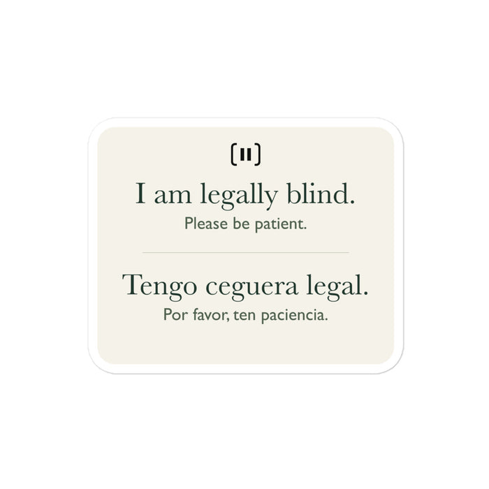 Supplier mockup of a cream SIGNAL sticker with a rounded pause mark: “I am legally blind. Please be patient.” above “Tengo ceguera legal. Por favor, ten paciencia.”