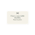 Supplier mockup of a cream SIGNAL sticker with a rounded pause mark and green text: “I have a non-visible disability. Please be patient.”