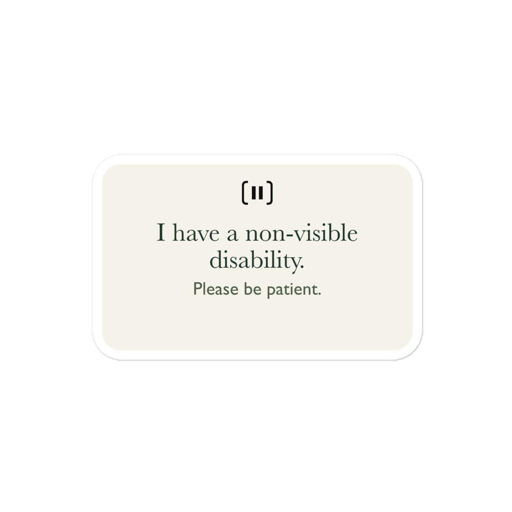 Supplier mockup of a cream SIGNAL sticker with a rounded pause mark and green text: “I have a non-visible disability. Please be patient.”