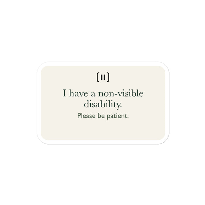 Supplier mockup of a cream SIGNAL sticker with a rounded pause mark and green text: “I have a non-visible disability. Please be patient.”