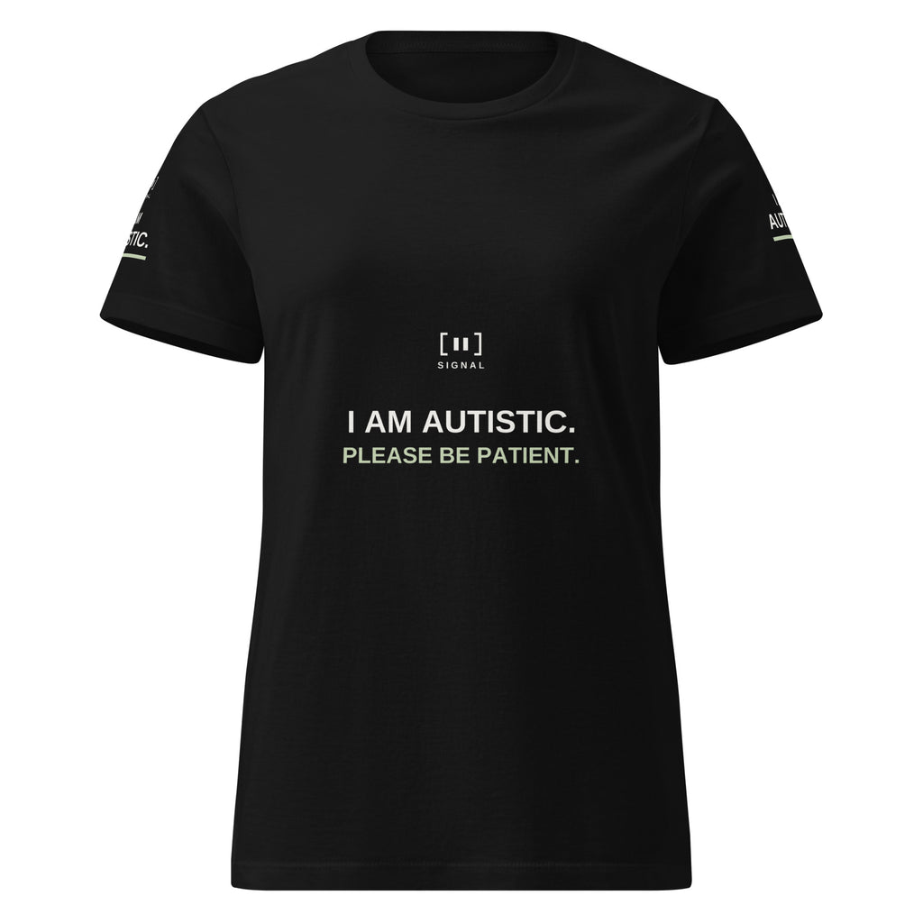 Black women’s autism message tee, front with I AM AUTISTIC. PLEASE BE PATIENT.; digital mockup of earlier artwork.
