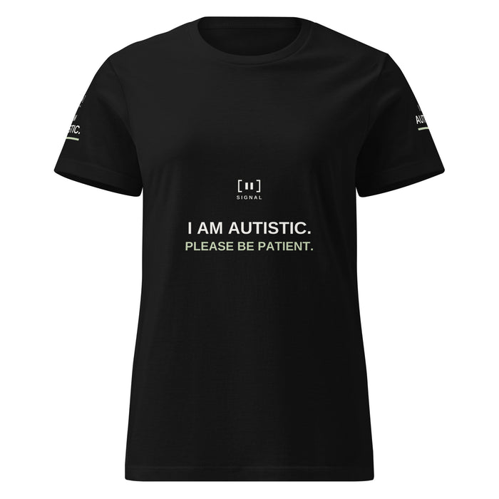 Black women’s autism message tee, front with I AM AUTISTIC. PLEASE BE PATIENT.; digital mockup of earlier artwork.